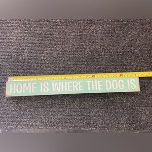 Home decor. Wooden sign. Home is where the dog is.